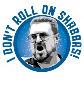 I Don't Roll on Shabbas