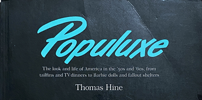 Book Recommendation: Populuxe by Thomas Hine