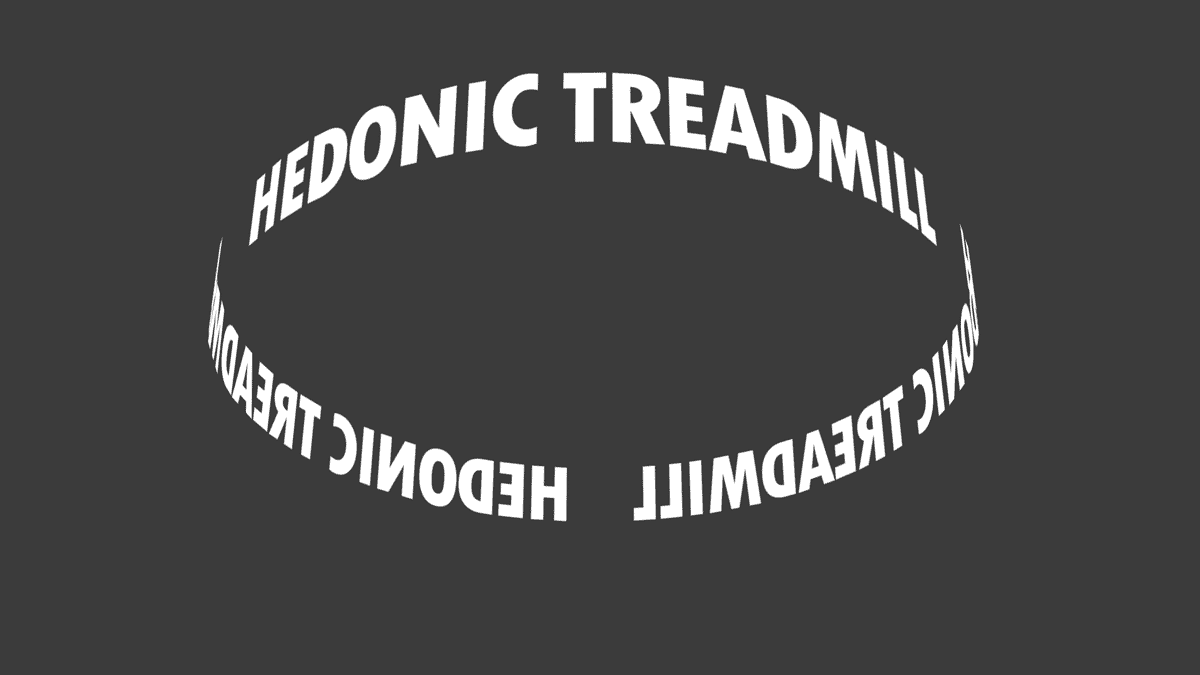 Hedonic Treadmill
